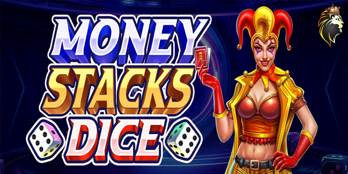 Cara Ampuh Menang Jackpot di Slot Money Stacks Dice