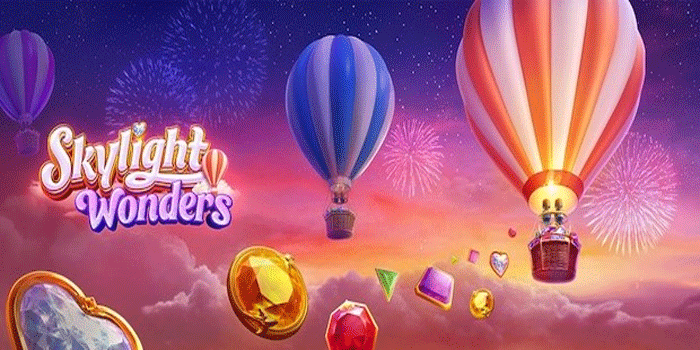 Tips Slot Skylight Wonders Jackpot Besar Setiap Hari