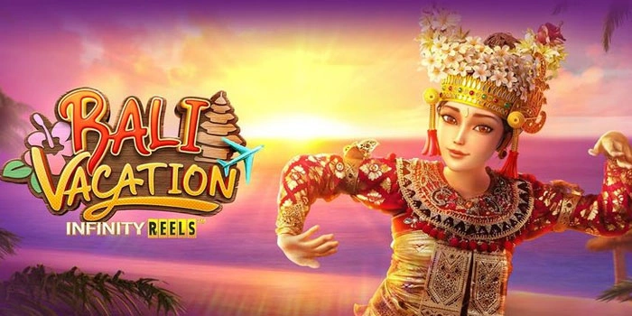 Rahasia Maksimalkan Cuan Besar di Slot Bali Vacation Dengan Mudah
