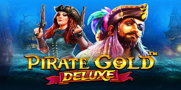 Cara Cepat Menang Jackpot Slot Pirate Gold Deluxe Gacor