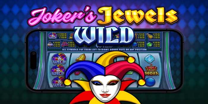 Mengungkap Pola Putaran Menguntungkan di Slot Joker's Jewels Wild